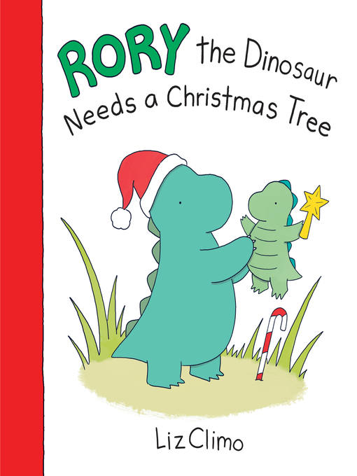 Title details for Rory the Dinosaur Needs a Christmas Tree by Liz Climo - Available